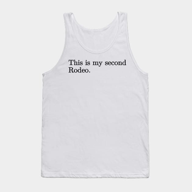 This is my Second Rodeo Tank Top by Absign